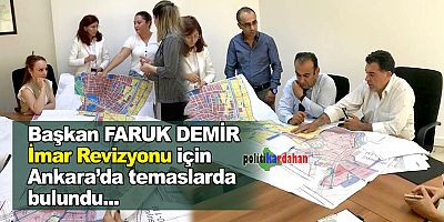 Başkan Demir, İmar Revizyonu Planlaması için Ankara’daydı