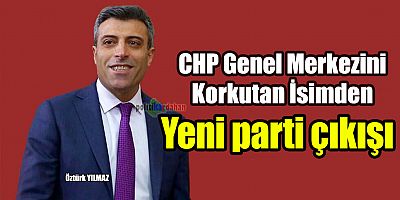 CHP Genel Başkanını korkutan isminden yeni parti çıkışı