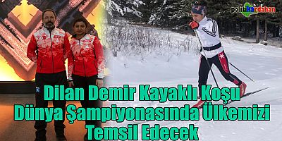 Dilan Demir kayaklı koşuda Türkiye’yi temsil edecek!