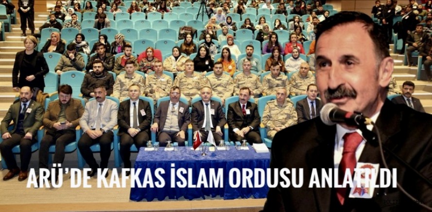  ARÜ’de Kafkas İslam Ordusu anlatıldı