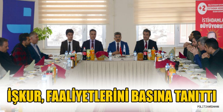 İŞKUR, faaliyetleri tanıtıldı