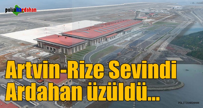 Karadeniz’i sevindiren havalimanı, Ardahanlıları üzdü!