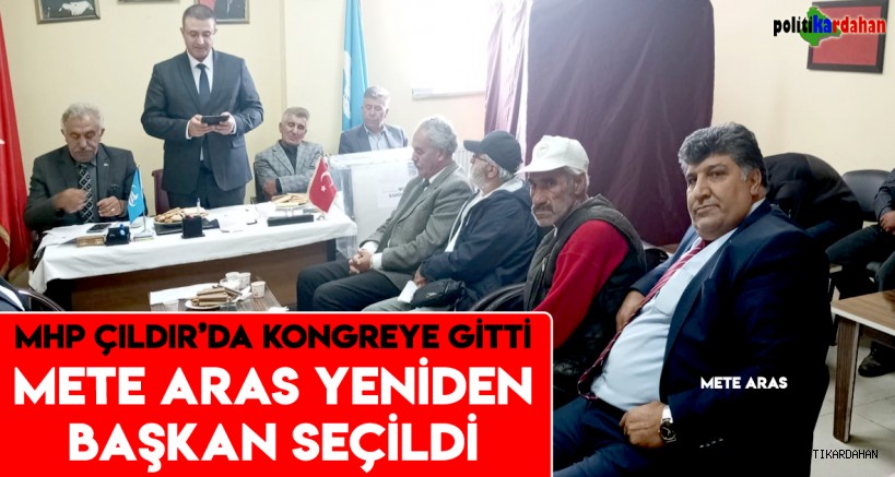 MHP Çıldır’da kongreye gitti! Mete Aras yeniden başkan seçildi