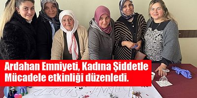 Ardahan Emniyeti, Kadına Şiddetle Mücadele etkinliği düzenledi