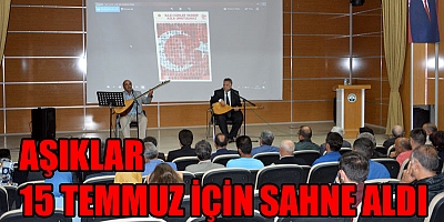 Aşıklar, 15 Temmuz için sahne aldı