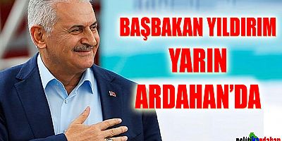 Başbakan Binali Yıldırım, Ardahanlılarla buluşacak
