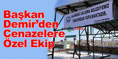 Başkan Demir’den, Cenazelere özel ekip!