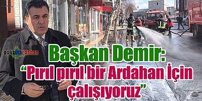 Başkan Demir: Pırıl pırıl bir Ardahan için çalışmaya devam!