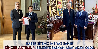 Haber Sitemiz İmtiyaz Sahibi Dinçer Aktemur, Milliyetçi Hareket Partisi’nden (MHP) Ardahan Belediye Başkanı aday adayı oldu