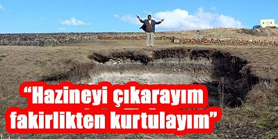 Hazinenin üstünde yaşıyor ama…