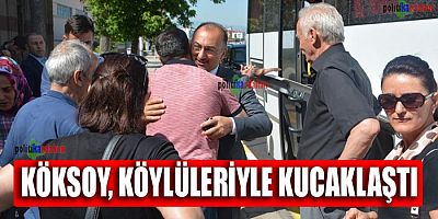 Köksoy, köylüleriyle kucaklaştı