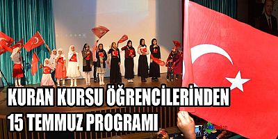 Kuran Kursu öğrencilerinden 15 Temmuz programı
