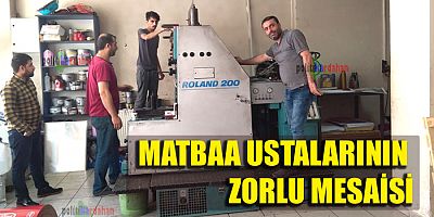 Matbaa ustalarının zorlu mesaisi