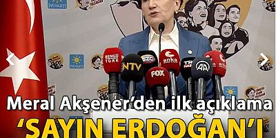 Meral Akşener'den seçim sonuçlarına ilişkin açıklama: Sayın Recep Tayyip Erdoğan'ı tebrik ediyorum.