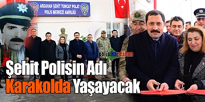Şehit Polisin adı Karakolda yaşayacak!