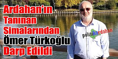 Siyasetçi Mali Müşavir Ömer Türkoğlu darp edildi!