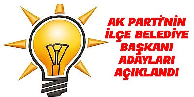 Son Dakika… AK Parti ilçe adaylarını açıkladı