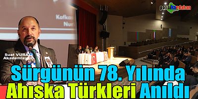 Sürgünün 78. Yılında Ahıska Türkleri anıldı!