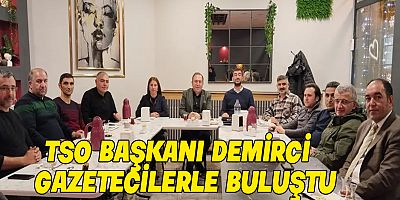 TSO Başkanı Demirci, gazetecilerle buluşarak günlerini kutladı