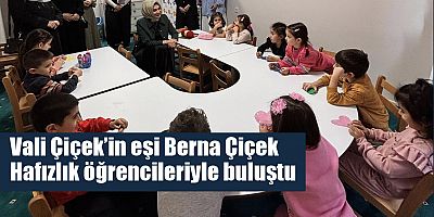 Vali Çiçek’in eşi, Hafızlık öğrencileriyle buluştu