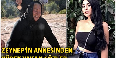 Zeynep'in annesi: Kızım kemiklerin sızlamasın, katilinin müebbetini istediler